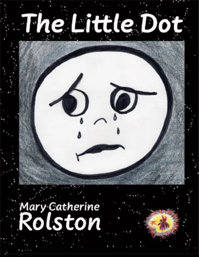 The front cover of the Little Dot by MC Rolston which features a large sad face drawing with tears streaming down the cheeks.